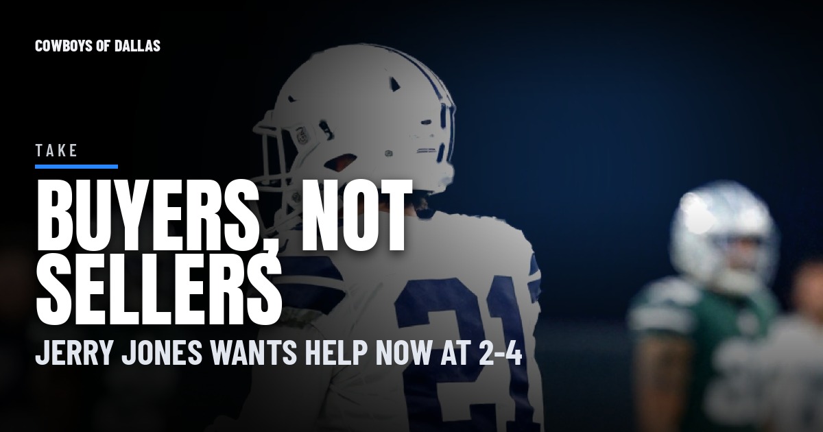 Jerry Jones Says the 2-4 Cowboys Are Buyers, Not Sellers
